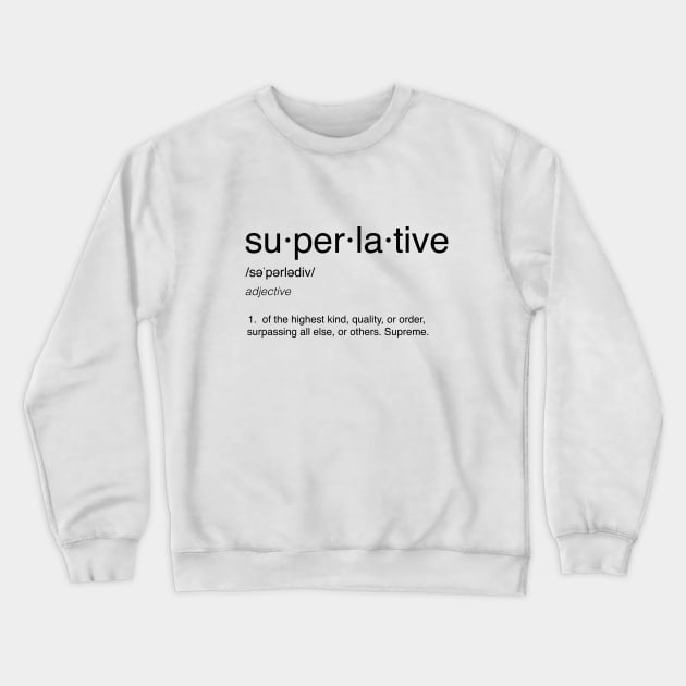 Superlative Definition Crewneck Sweatshirt by TossedSweetTees